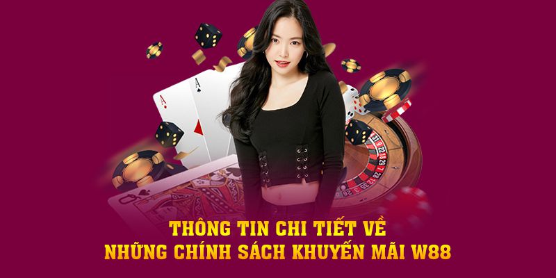 Tìm Hiểu Về Khuyến Mãi W88